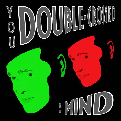 “You Double-Crossed My Mind” is the new Orson Welles inspired album by The Frost Heaves and HaLeS.